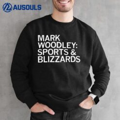 Mark Woodley Sports And Blizzards Sweatshirt