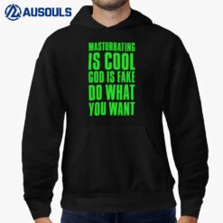 Masturbating Is Cool God Is Fake Do What You Want Hoodie
