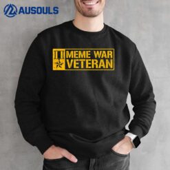 Meme War Veteran Funny Sweatshirt