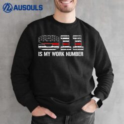 Mens 911 Is My Work Number Firefighter Sweatshirt