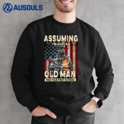 Mens Assuming I'm Just An Old Man Was Your First Mistake Veteran Sweatshirt