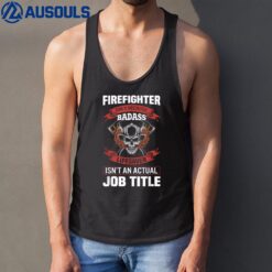 Mens Firefighter Because Badass Lifesaver Isn't Actual Job Title Tank Top