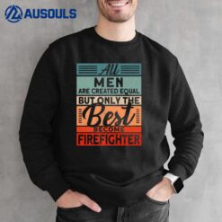 Mens Funny Firefighting Fireman And Volunteer Firefighter Ver 2 Sweatshirt