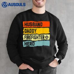 Mens Husband Daddy Firefighter Hero Father's Day Sweatshirt