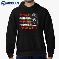 Mens I'm Spray Water Firefighter Awesome Firefighter Hoodie