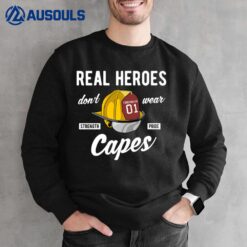 Mens Real Heroes Don't Wear Capes Firefighter Sweatshirt