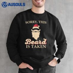 Mens Sorry This Beard is Taken Christmas Santa Beard Sweatshirt