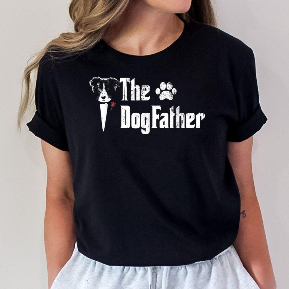 Mens The Dogfather Border Collie Dog Dad T Father's Day Gif Unisex T-Shirt