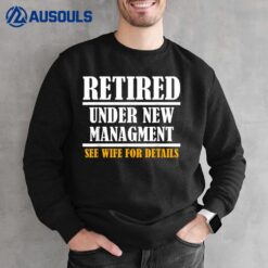 Mens Under New Managment  Funny Retirement Sweatshirt