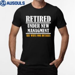 Mens Under New Managment  Funny Retirement T-Shirt