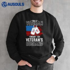 Military Family - I Am Veteran And A Veteran's Husband Sweatshirt