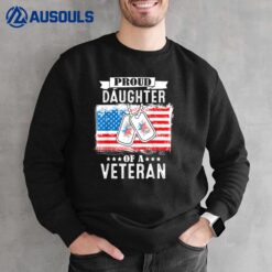 Military Family Veterans Support Proud Daughter of a Veteran Sweatshirt