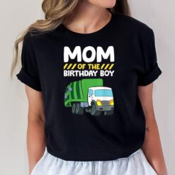 Mom Of The Birthday Boy Garbage Truck Birthday Party T-Shirt