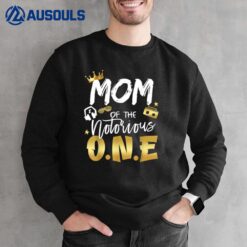Mom Of The Notorious One Old School Hip Hop 1st Birthday Sweatshirt