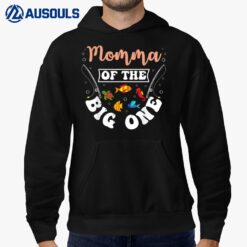 Momma Of The Big One Fishing Birthday Party Bday Celebration Hoodie