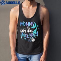 Mommy Of The Birthday Mermaid Family Matching Party Squad Tank Top