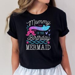Mommy Of The Birthday Mermaid Theme Family Bday Party T-Shirt