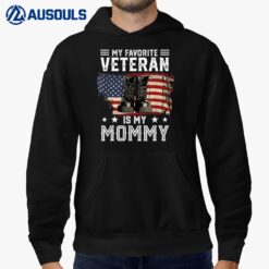 Mommy Veterans Day My Favorite Veteran Is My Mommy Hoodie
