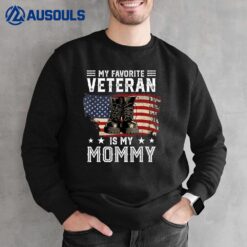 Mommy Veterans Day My Favorite Veteran Is My Mommy Sweatshirt