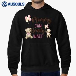 Mommy We Can Bearly Wait Gender Neutral Baby Shower Hoodie