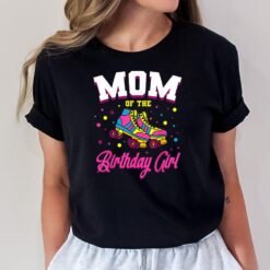 Mom of the Birthday Girl Roller Skates Bday Skating Party T-Shirt