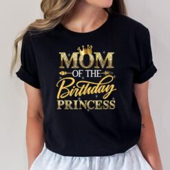 Mom of the Birthday Princess Funny Mama Mommy Grandma Nana T-Shirt