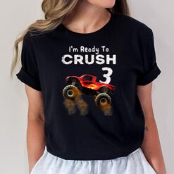 Monster Truck 3rd Birthday Gift Boys I'm Ready to Crush 3 T-Shirt