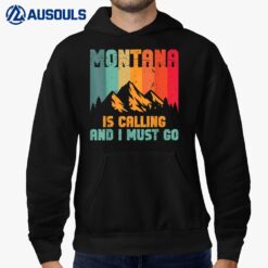 Montana Is Calling And I Must Go Mountain Vacation Hoodie
