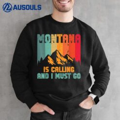 Montana Is Calling And I Must Go Mountain Vacation Sweatshirt
