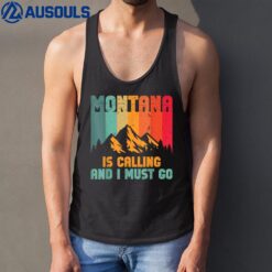 Montana Is Calling And I Must Go Mountain Vacation Tank Top