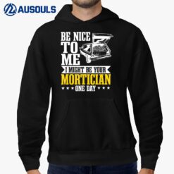 Mortician Funeral Director Undertaker Casket Be Nice Hoodie