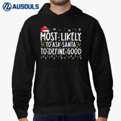 Most Likely To Ask Santa To Define Good Family Christmas Hoodie
