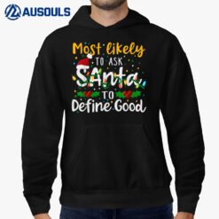 Most Likely To Ask Santa To Define Good Family Christmas Hoodie