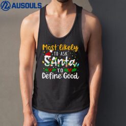 Most Likely To Ask Santa To Define Good Family Christmas Tank Top