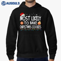 Most Likely To Bake Christmas Cookies Funny Baker Christmas Hoodie