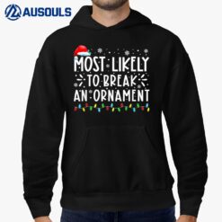 Most Likely To Break An Ornament Funny Christmas Holiday Hoodie