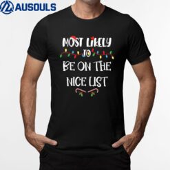 Most Likely To Christmas Be On The Nice List Family Group T-Shirt