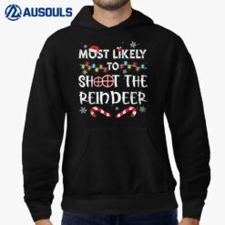 Most Likely To Christmas Shoot The Reindeer Funny Xmas Party Hoodie