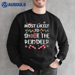 Most Likely To Christmas Shoot The Reindeer Funny Xmas Party Sweatshirt
