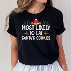 Most Likely To Eat Santas Cookies Christmas Pajama Family T-Shirt