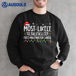 Most Likely To Fall Asleep First Waiting For Santa Christmas Sweatshirt