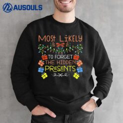 Most Likely To Forget The Hidden Presents Funny Christmas Sweatshirt