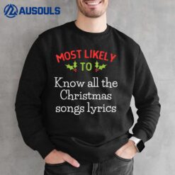 Most Likely To Know All The Christmas Songs Lyrics Sweatshirt