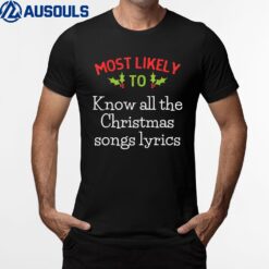 Most Likely To Know All The Christmas Songs Lyrics T-Shirt