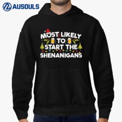 Most Likely To Start The Shenanigans Funny Family Christmas Hoodie