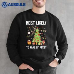 Most Likely To Wake Up First Christmas Pajama X-mas Tree Sweatshirt