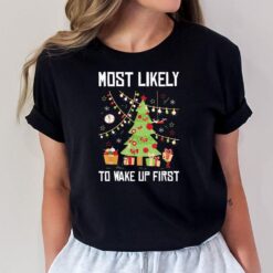 Most Likely To Wake Up First Christmas Pajama X-mas Tree T-Shirt