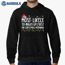 Most Likely To Wake Up First On Christmas Morning Xmas Light Hoodie