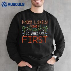 Most Likely To Wake up First Funny Matching Christmas Sweatshirt