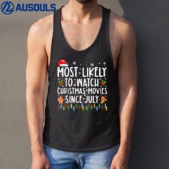 Most Likely To Watch Christmas Movies Since July Funny Xmas Tank Top